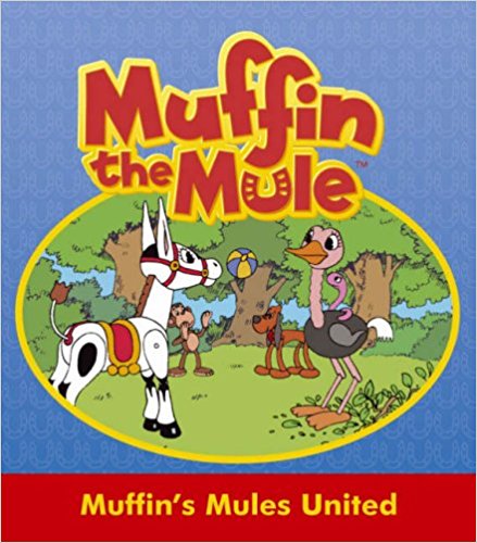 Muffin's Mules United: " Muffin the Mule " Story Book (Muffin the Mule)