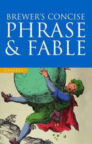 Brewer's Concise Dictionary of Phrase and Fable