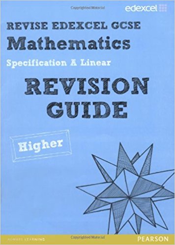 Revise Edexcel GCSE Mathematics Spec A Higher Revision Guide (REVISE Edexcel GCSE Maths 2010)