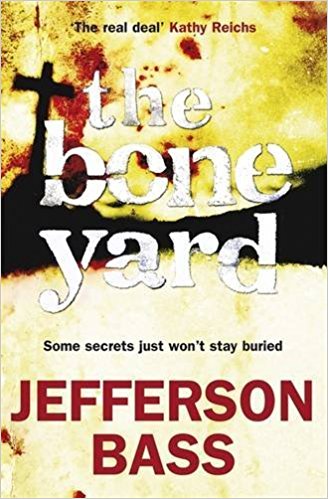 The Bone Yard: A Body Farm Thriller (The Body Farm)