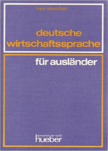 Deutsche Wirtschaftssprache fuÌˆr AuslaÌˆnder.