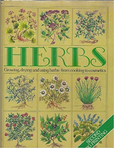 Herbs: Growing, Drying and Using Herbs from Cooking to Cosmetics (Golden Hands Series)