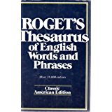 Thesaurus of English words and phrases, classified and arranged so as to facilitate the expression of ideas and to assist in literary composition