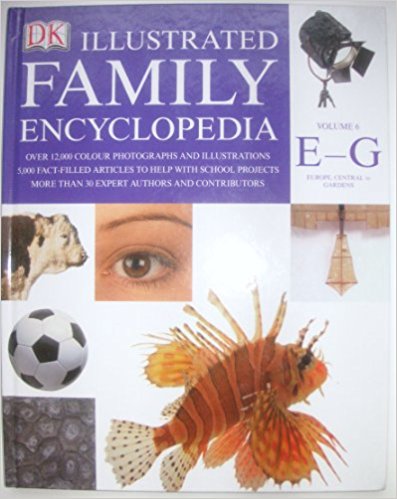 The Dorling Kindersley Illustrated Family Encyclopaedia Volume 6 E-G: Europe, Central to Gardens