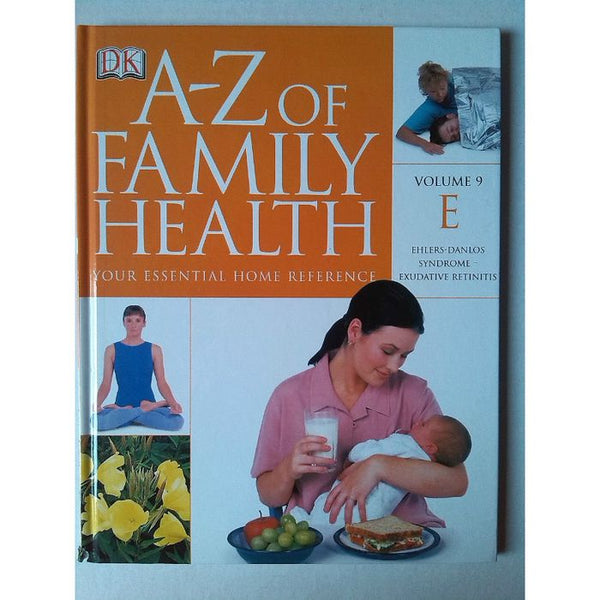 DK A-Z of Family Health: Volume 9 E Ehlers-Danlos Syndrome Exudative Retinitis