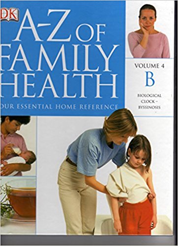 DK A-Z of Family Health: Volume 4 B Biological Clock-Byssinosis