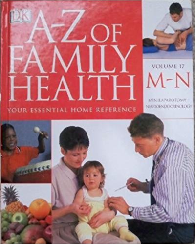 DK A-Z of Family Health: Volume  17 M-N Minilaparotomy Neuroendocrinology