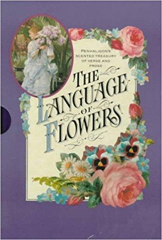 The Language of Flowers: Penhaligon's Scented Treasury of Verse and Prose