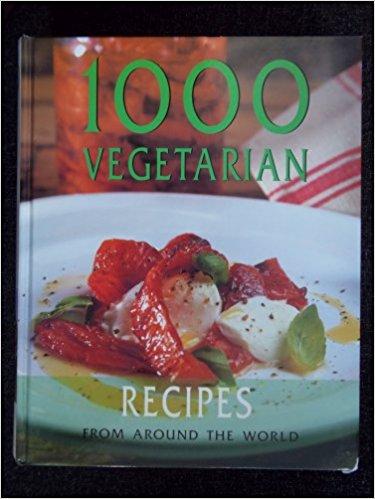1000 Vegetarian Recipes (1000 Recipes)