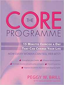 The Core Programme: Fifteen Minutes Excercise A Day That Can Change Your Life