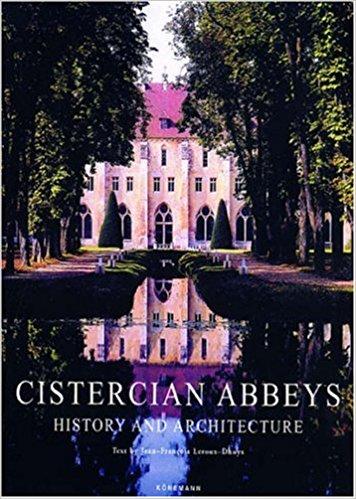 Cistercian Abbeys: HISTORY AND ARCHITECTURE