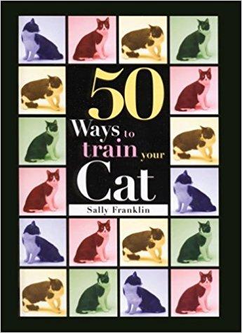 50 Ways to Train Your Cat (Pet Owner's Guide)