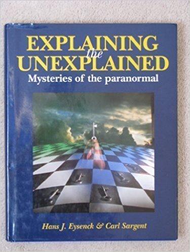 EXPLAINING THE UNEXPLAINED: MYSTERIES OF THE PARANORMAL