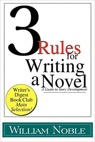 Three Rules for Writing a Novel: A Guide to Story Development