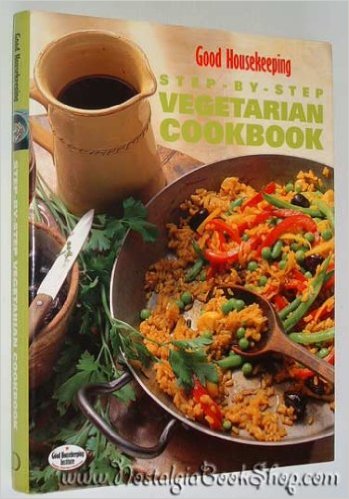 Good Housekeeping step-by-step vegetarian cookbook.