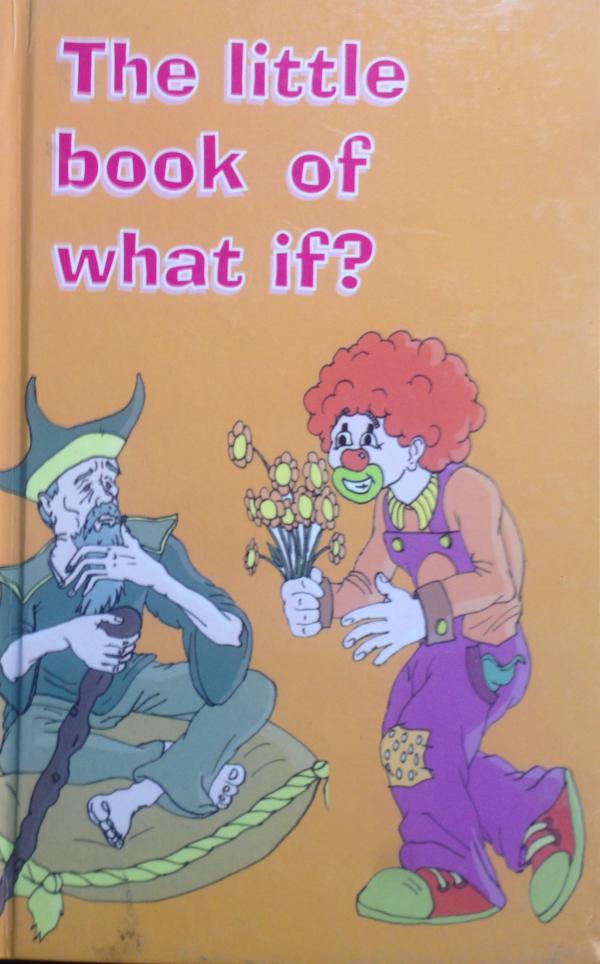 The Little Book Of What if ?