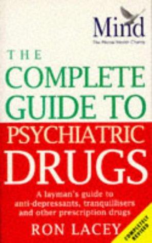 The Complete Guide to Psychiatric Drugs: A Layman's Handbook