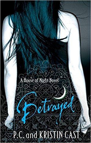 Betrayed: Number 2 in series (House of Night)