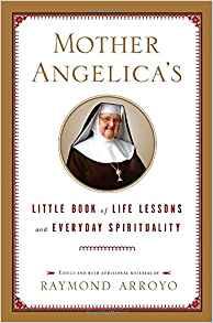 Mother Angelica's Little Book of Life Lessons and Everyday Spirituality Hardcover