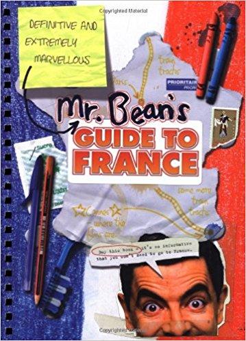 Mr Bean's Definitive and Extremely Marvellous Guide to France