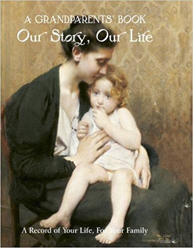 Grandparent's Book: Our Story, Our Life: Our Story, Our Life. A Record of Your Life for Your Family (Record Books)