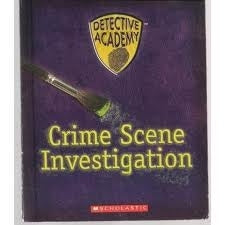 DETECTIVE ACADEMY: CRIME SCENE INVESTIGATION