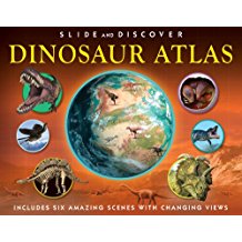 SLIDE AND DISCOVER DINOSAUR ATLAS: SIX AMAZING MAPS WITH CHANGING VIEWS