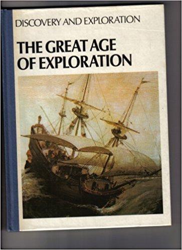 DISCOVERY AND EXPLORATION: THE GREAT AGE OF EXPLORATION