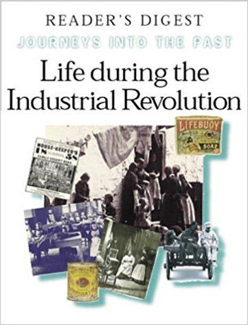 Life During the Industrial Revolution: How People Lived and Worked in New Towns and Factories