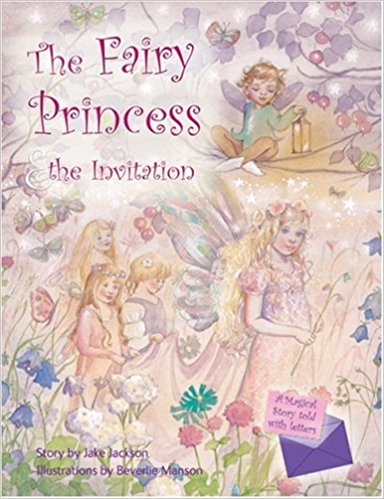 The Fairy Princess and the Invitation (A Magical Story Told with Letters)