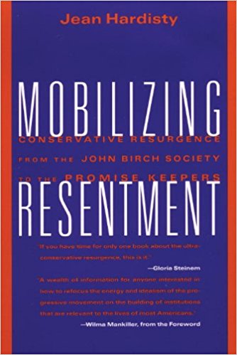 Mobilising Resentment: Conservative Resurgence from the John Birch Society to the Promise Keepers