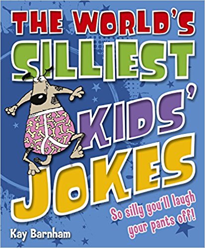 The World's Silliest Kids' Jokes