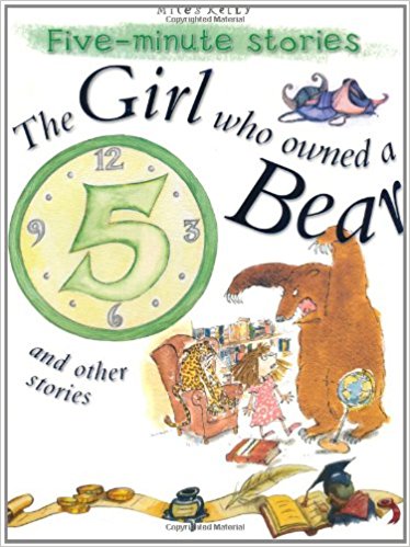 The Girl Who Owned a Bear and Other Stories (5 Minute Stories) (5 Minute Children's Stories)