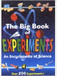 The Big Book of Experiments An Encyclopedia of Science