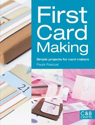 First Card Making Simple Projects For Card Makers