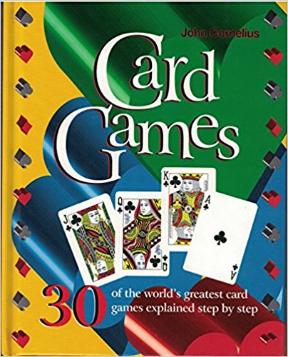 Card Games: 30 of the world's greatest card games explained step by step
