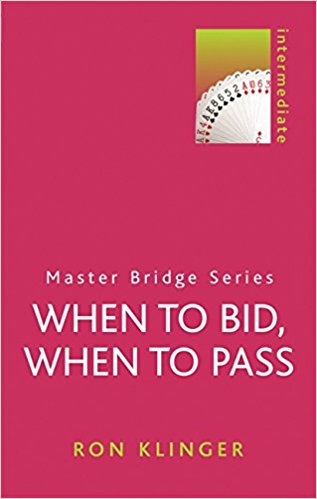 When to Bid, When to Pass (MASTER BRIDGE)