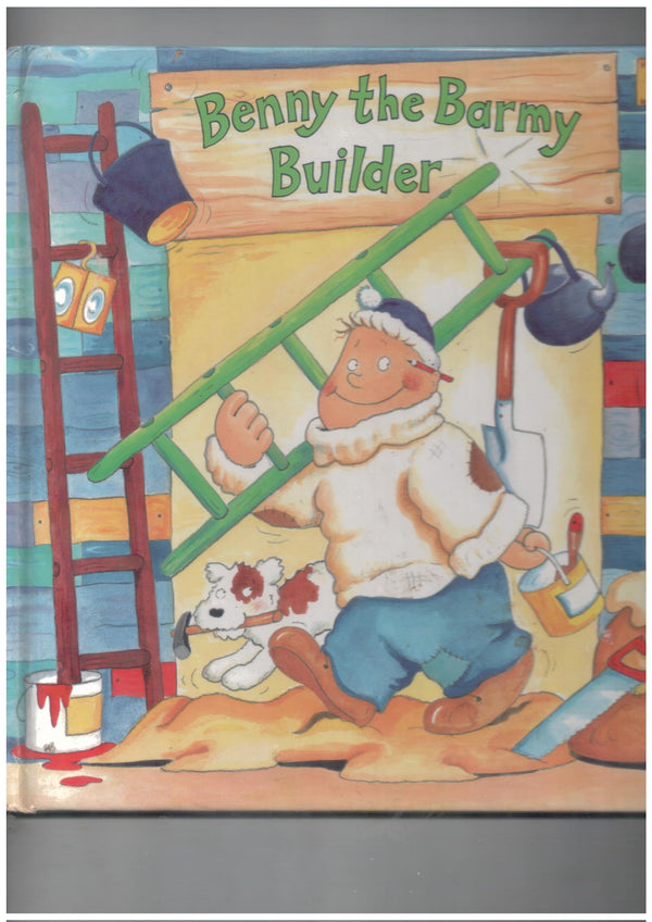 Benny the Barmy Builder (Wacky Workers)