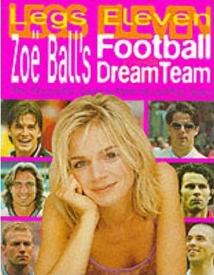 Legs Eleven: Zoe Ball's Dream Team