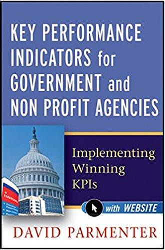 Key Performance Indicators for Government and Non Profit Agencies: Implementing Winning Kpis + Website