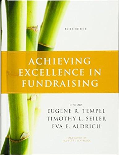 Achieving Excellence in Fundraising (Essential Texts for Nonprofit and Public Leadership and Mangement)
