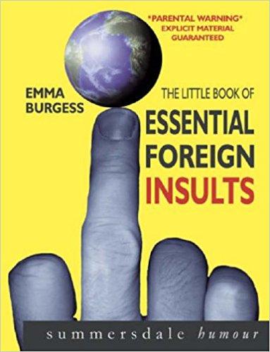 The Little Book of Essential Foreign Insults (Summersdale Humour)