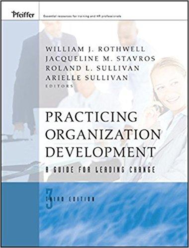 Practicing Organization Development: A Guide for Leading Change (J–B O–D (Organizational Development))