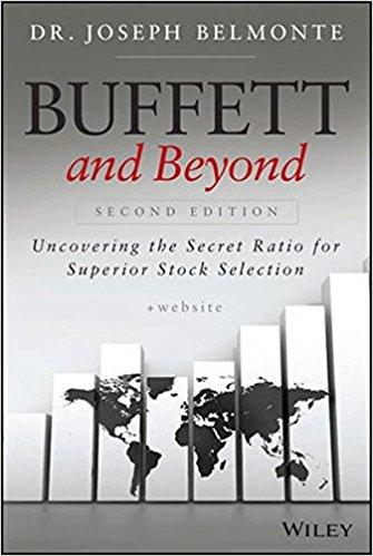 Buffett and Beyond, Second Edition + Website: Uncovering the Secret Ratio for Superior Stock Selection