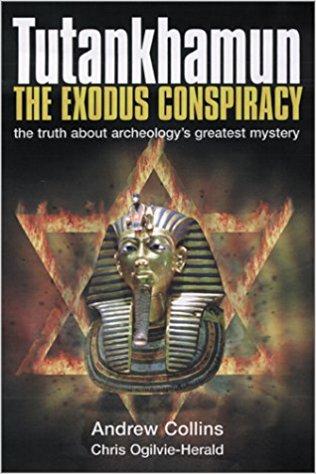 Tutankhamun - The Exodus Conspiracy: The Truth Behind Archaeologys Greatest Mystery
