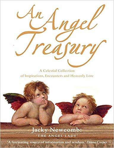 An Angel Treasury: A Celestial Collection of Inspirations, Encounters and Heavenly Lore