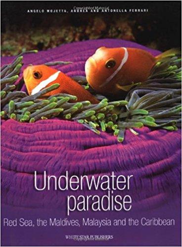 Underwater Paradise: Red Sea, the Maldives, Malaysia and the Carribean