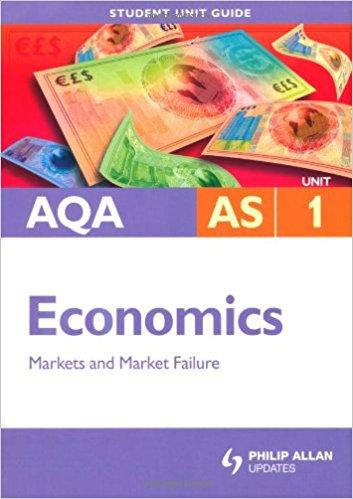 AQA AS Economics Student Unit Guide: Unit 1 Markets and Market Failure (Aqa As Level)