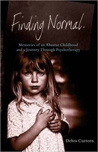 Finding Normal: Memories of An Abusive Childhood and a Journey Through Psychotherapy