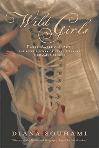 Wild Girls: Paris, Sappho and Art: the lives and loves of Natalie Barney and Romaine Brooks